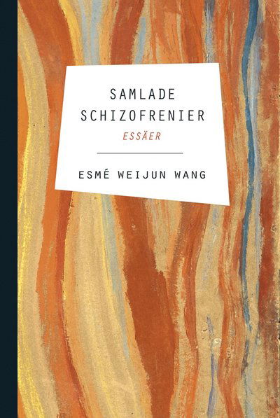 Cover for Esmé Weijun Wang · Samlade schizofrenier : essäer (Book) (2020)