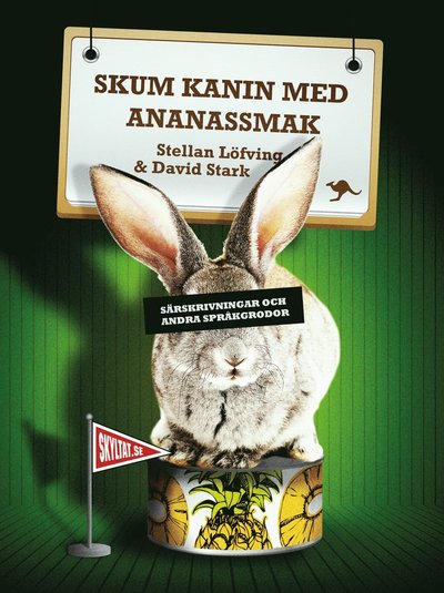 Cover for David Stark · Skum kanin med ananassmak : särskrivningar och andra språkgrodor (Bound Book) (2013)