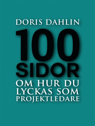 Cover for Doris Dahlin · 100 sidor om hur du lyckas som projektledare (ePUB) (2014)