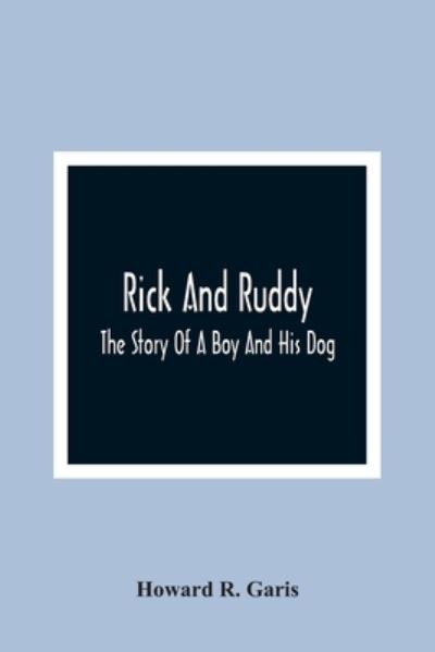 Rick And Ruddy - Howard R Garis - Books - Alpha Edition - 9789354365874 - January 11, 2021