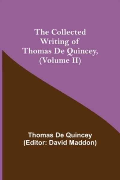 Cover for Thomas De Quincey · The Collected Writing of Thomas De Quincey, (Volume II) (Taschenbuch) (2021)