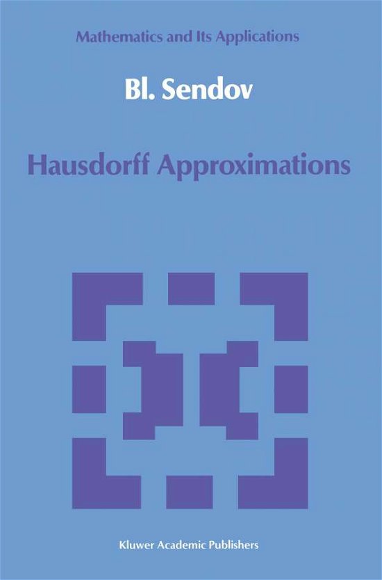 Hausdorff Approximations - Mathematics and its Applications - Bl. Sendov - Libros - Springer - 9789401067874 - 27 de septiembre de 2011