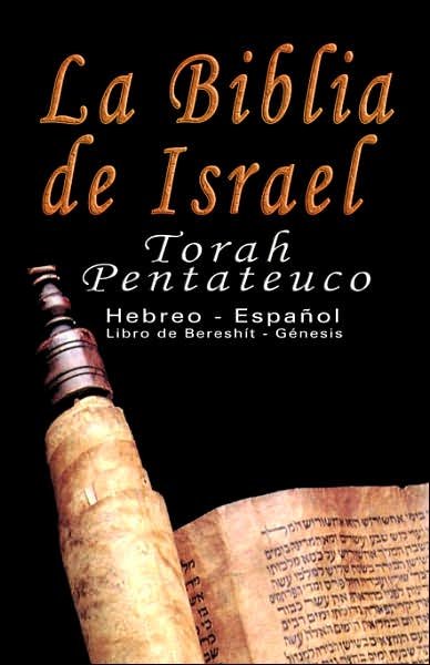 Cover for Uri Trajtmann · La Biblia de Israel: Torah Pentateuco: Hebreo - Espanol: Libro de Bereshit - Genesis (Hardcover Book) [Spanish, Bilingual edition] (2007)