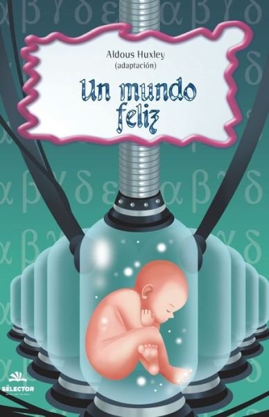 Cover for Aldous Huxley · Un Mundo Feliz/ A Happy World (Classicos Para Ninos/ Classics for Children) (Paperback Book) (2019)
