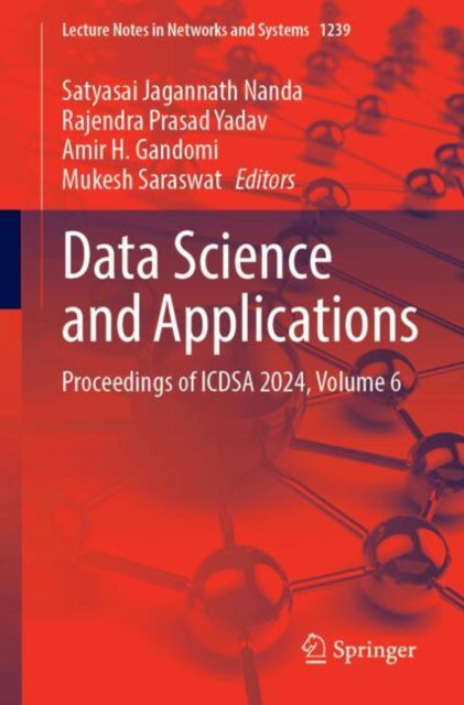 Data Science and Applications: Proceedings of ICDSA 2024, Volume 6 - Lecture Notes in Networks and Systems -  - Bøger - Springer Nature Switzerland AG - 9789819611874 - 6. juni 2025