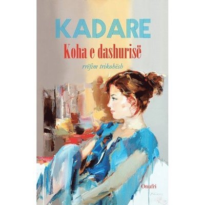 Cover for Ismail Kadare · Koha e dashurisë (Book) (2015)