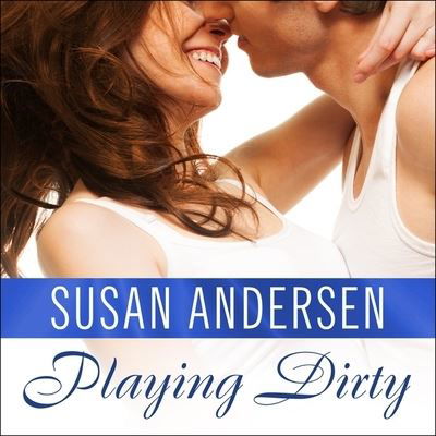 Playing Dirty - Susan Andersen - Muzyka - Tantor Audio - 9798200653874 - 28 czerwca 2016