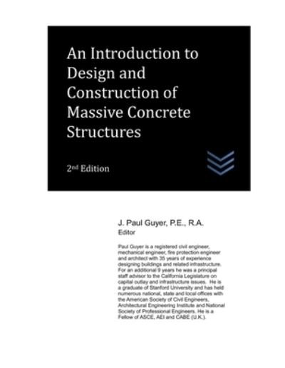Cover for J Paul Guyer · An Introduction to Design and Construction of Massive Concrete Structures (Pocketbok) (2021)