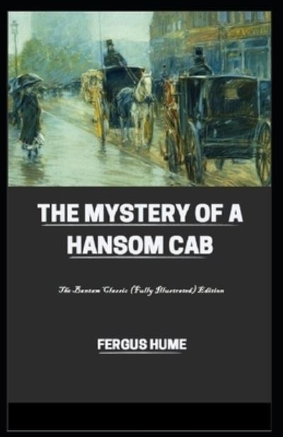 Cover for Fergus Hume · The Mystery of a Hansom Cab: The Bantam Classic (Fully Illustrated) Edition (Paperback Book) (2021)