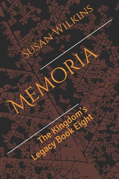 Cover for Susan Wilkins · Memoria: The Kingdom's Legacy Book Eight - The Kingdom's Legacy (Paperback Book) (2021)