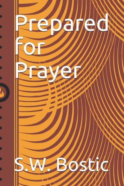 Cover for S W Bostic · Prepared for Prayer (Paperback Book) (2021)