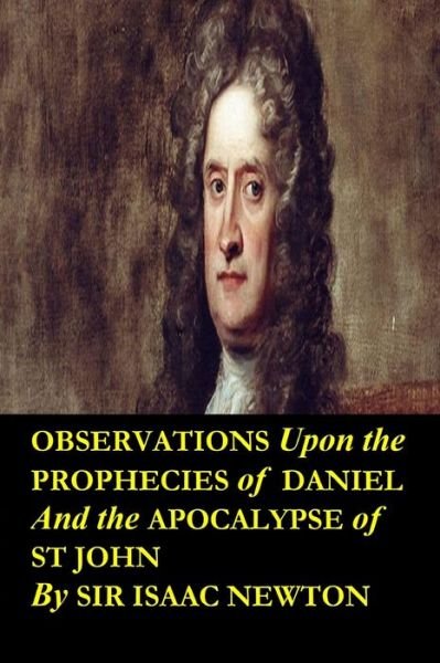 Cover for Isaac Newton · Observations upon the Prophecies of Daniel and the Apocalypse of St John by Sir Isaac Newton (Paperback Book) (2020)