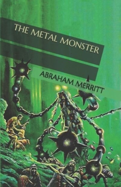 Cover for Abraham Merritt · The Metal Monster (Paperback Book) (2020)