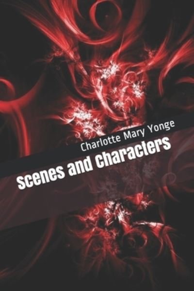 Cover for Charlotte Mary Yonge · Scenes and Characters (Paperback Book) (2020)