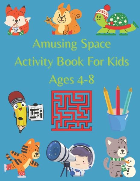 Cover for Rebeca Press · Amusing Space Activity Book For Kids Ages 4-8 (Paperback Book) (2020)