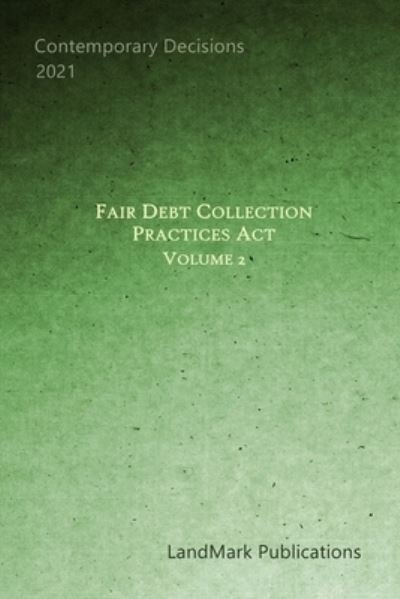 Fair Debt Collection Practices Act - Landmark Publications - Books - Independently Published - 9798591995874 - January 15, 2021