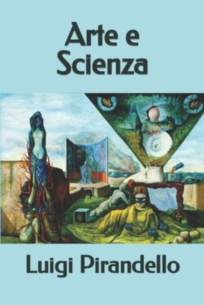 Cover for Luigi Pirandello · Arte e Scienza - Triamazikamno Editions (Taschenbuch) (2020)