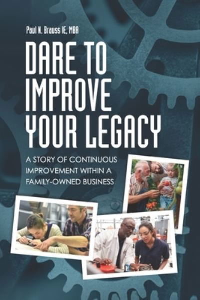 Cover for Paul N Brauss · Dare to Improve Your Legacy (Paperback Book) (2020)