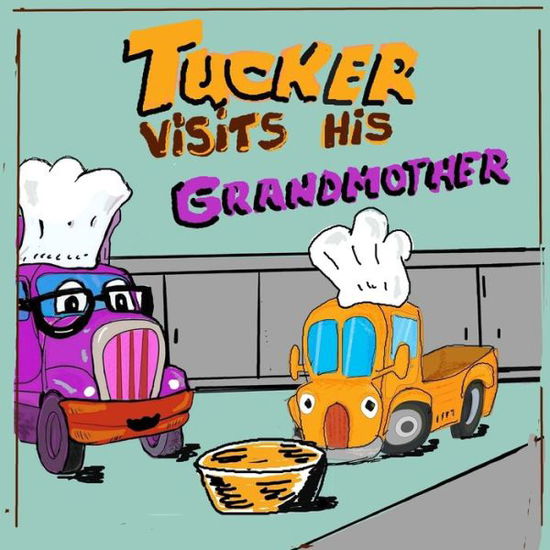 Cover for Sarah Brown · Tucker Visits His Grandmother (Paperback Book) (2020)