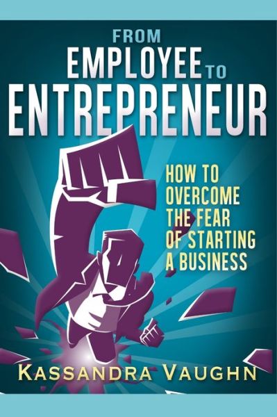 Cover for Kassandra Vaughn · From Employee to Entrepreneur (Paperback Book) (2020)