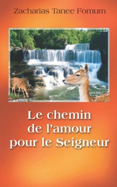Cover for Zacharias Tanee Fomum · Le Chemin de L'amour Pour le Seigneur - Le Chemin Chretien (Paperback Book) (2020)