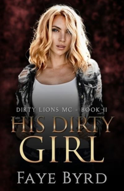 Cover for Faye Byrd · His Dirty Girl (Paperback Bog) (2020)