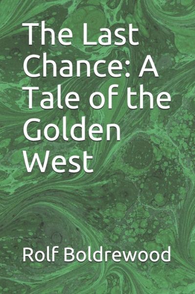 Cover for Rolf Boldrewood · The Last Chance (Paperback Bog) (2020)