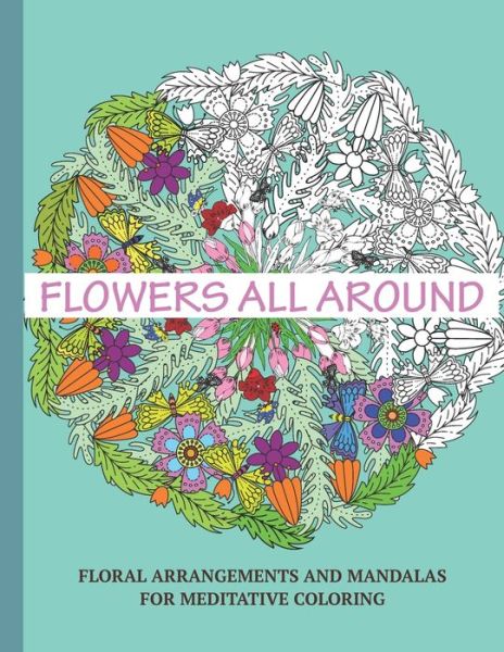 Flowers All Around - Labyrinth Actions Press - Książki - Independently Published - 9798680743874 - 30 sierpnia 2020