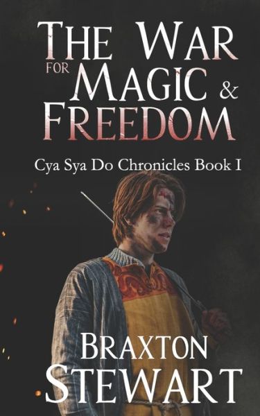 Cover for Braxton Stewart · War for Magic and Freedom - Cya Sya Do Chronicles (Paperback Book) (2020)