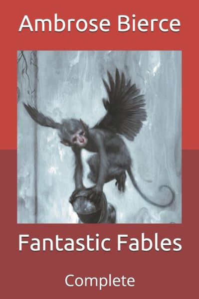 Cover for Ambrose Bierce · Fantastic Fables (Taschenbuch) (2021)