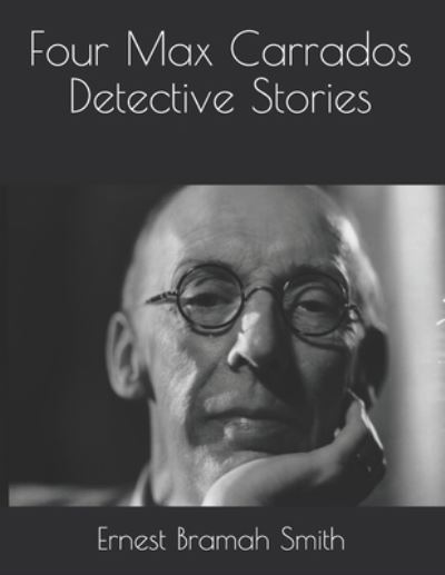 Cover for Ernest Bramah Smith · Four Max Carrados Detective Stories (Paperback Book) (2021)