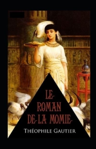 Le Roman de la momie Annote - Theophile Gautier - Books - Independently Published - 9798734462874 - April 7, 2021