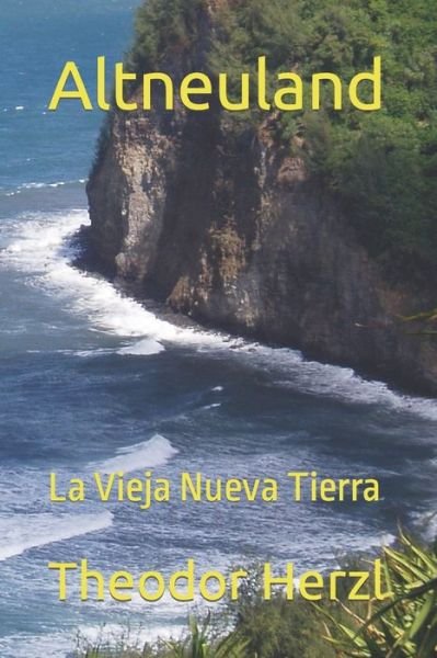 Cover for Theodor Herzl · Altneuland: La Vieja Nueva Tierra (Taschenbuch) (2021)