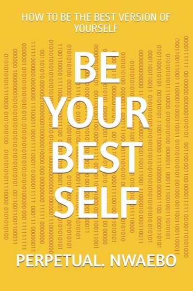 Cover for Perpetual Nwaebo · Be Your Best Self (Paperback Book) (2022)