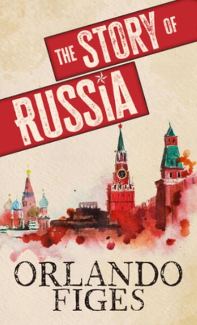 Cover for Orlando Figes · Story of Russia (Book) (2023)