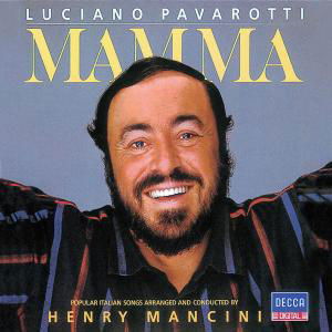 Luciano Pavarotti: Mamma - Luciano Pavarotti & Henry Mancini - Música - CLASSICAL - 0028947583875 - 25 de setembro de 2007