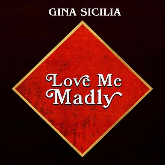Cover for Gina Sicilia · Love Me Madly (CD) (2020)