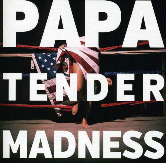 Tender Madness - Papa - Musik - REPUBLIC - 0602537515875 - 8 oktober 2013