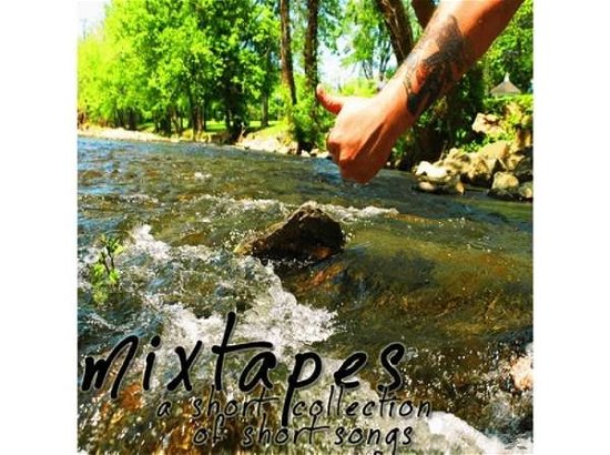 Cover for Mixtapes · Short Collection of Short Songs (7&quot;) (2010)