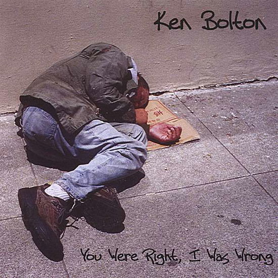 You Were Right I Was Wrong - Ken Bolton - Music - HEADLESS BRIDE RECORDS - 0634479678875 - November 26, 2007