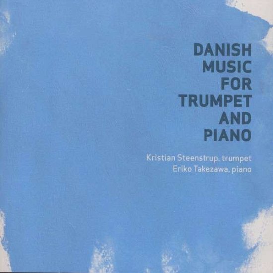 Cover for Steenstrup Kristian · Danish music for trumpet &amp; piano (CD) (2011)
