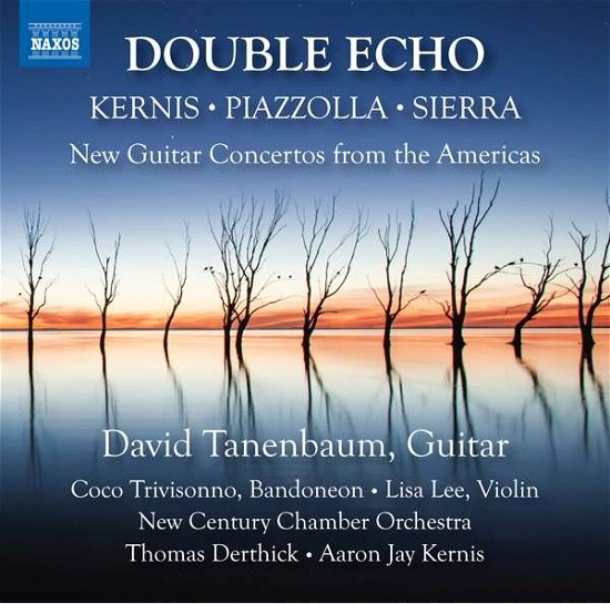 Double Echo - New Guitar Concertos From The Americas - David Tanenbaum - Musiikki - NAXOS - 0747313429875 - torstai 1. heinäkuuta 2021