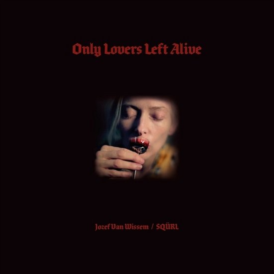 Jozef Van Wissem & Squrl · Only Lovers Left Alive (LP) (2021)