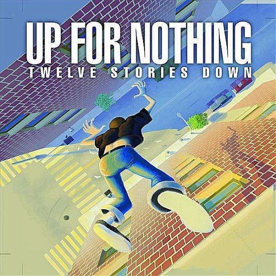 Cover for Up for Nothing · Twelve Stories Down (CD) (2011)