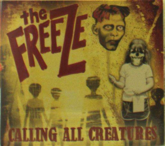 Cover for Freeze · Calling All Creatures (CD) (2019)