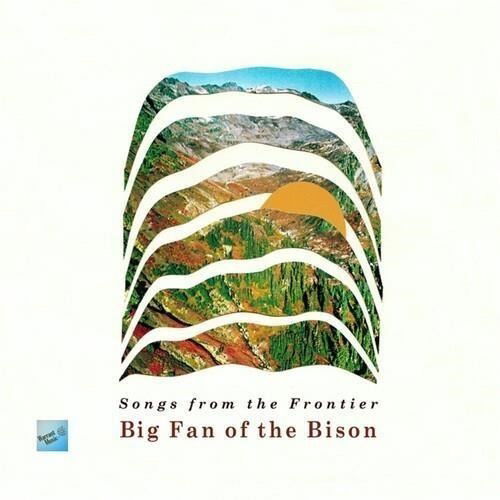 Songs From The Frontier - Big Fan Of The Bison - Musiikki - WARRANT MUSIC - 0855925004875 - perjantai 26. huhtikuuta 2024