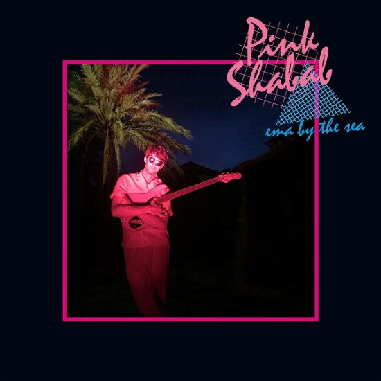 Pink Shabab · Ema By The Sea (LP) (2019)