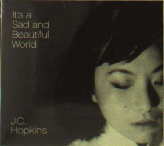 Cover for Jc Hopkins · It's a Sad &amp; Beautiful World (CD) (2018)