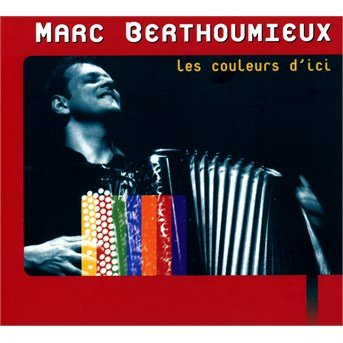 Cover for Marc Berthoumieux · Les couleurs d'ici (CD) (2014)