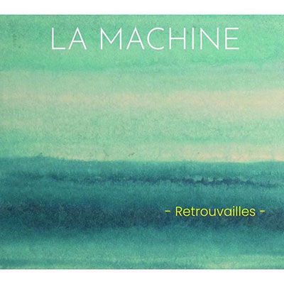 Retrouvailles - La Machine - Music - LE GRAND BARBICHON PROD - 3760347743875 - November 25, 2022